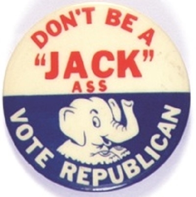 Dont be a Jack Ass, Vote Republican