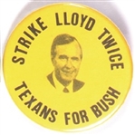 Bush Strike Lloyd Twice