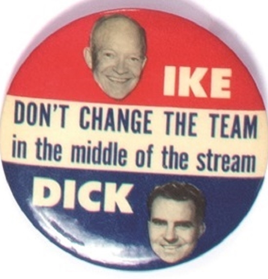 Ike, Dick Dont Change the Team