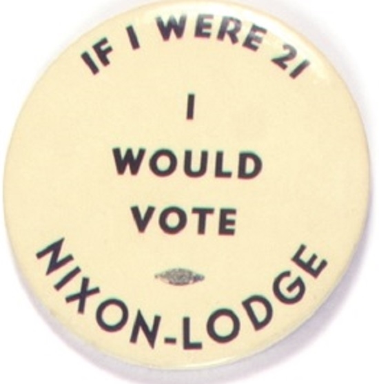 If I Were 21 Id Vote for Nixon, Lodge