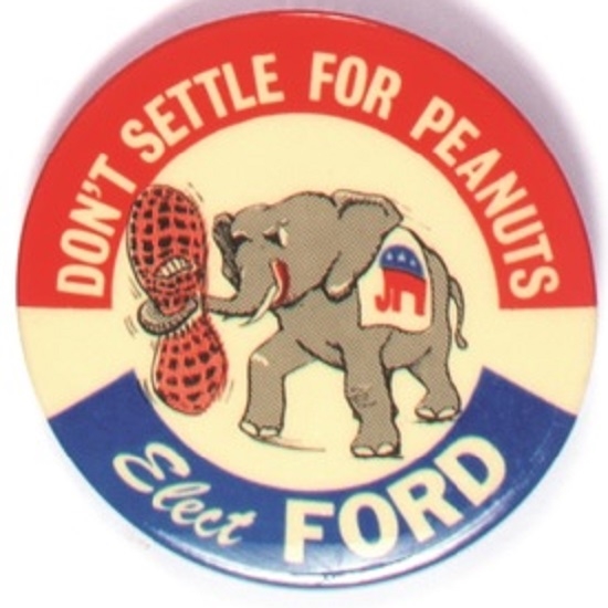 Elect Ford Dont Settle for Peanuts