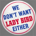 We Dont Want Lady Bird Either 