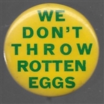 Willkie We Dont Throw Rotten Eggs 