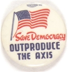 Save Democracy Outproduce the Axis