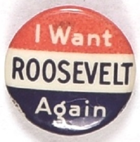 I Want Roosevelt Again 3/4 Inch Celluloid