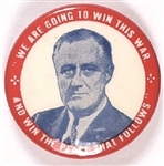 FDR Win the War and the Peace that Follows