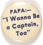 Papa: I Wanna Be a Captain Too