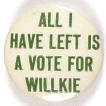 All I Have Left is a Vote for Willkie