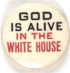 God is Alive in the White House
