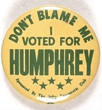 Dont Blame Me I Voted for Humphrey Yellow Version