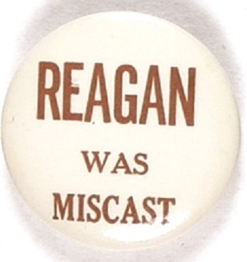 Reagan Was Miscast