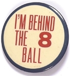Im Behind the 8 Ball