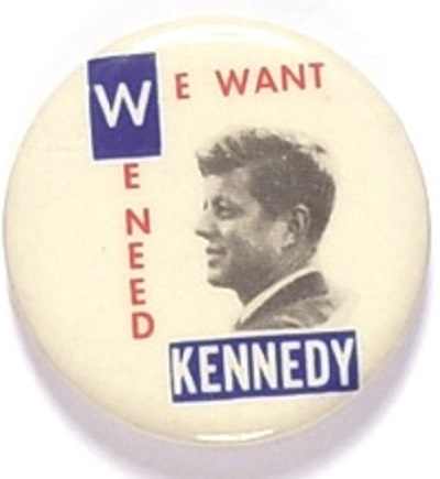 We Want, We Need Kennedy