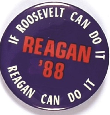 Reagan 88 If Roosevelt Can Do It ...
