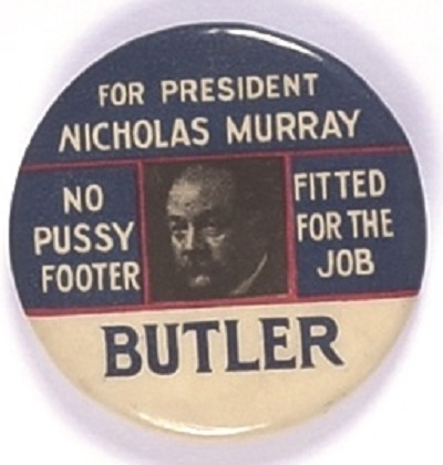 Nicholas Murray Butler No Pussy Footer