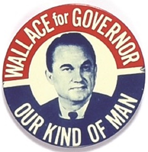 Wallace for Governor Our Kind of Man