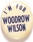Im for Woodrow Wilson