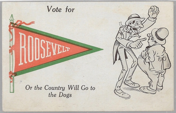Vote for Roosevelt or the Country Will Go to the Dogs Postcard 