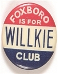 Foxboro is for Willkie Club