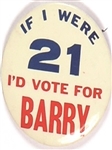 If I Were 21 I'd Vote for Barry