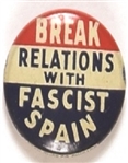 Break Relations with Fascist Spain