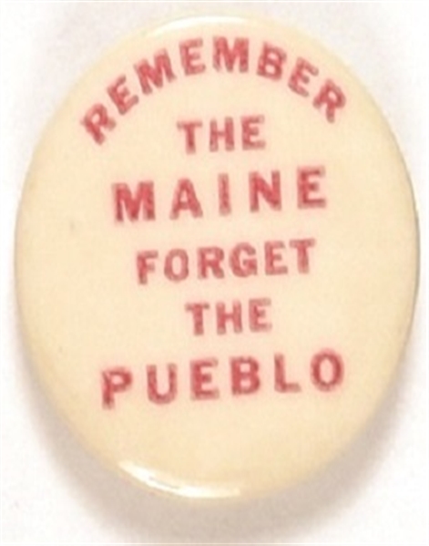 Remember the Maine Forget the Pueblo