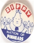 Zippy Nation of Pinheads