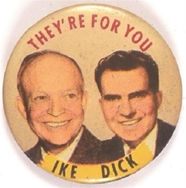 Ike and Dick Theyre for You