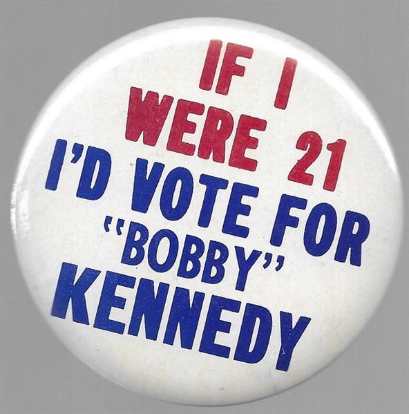 If I Were 21 Id Vote for Bobby 