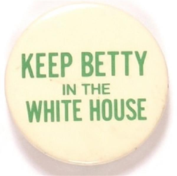 Keep Betty in the White House