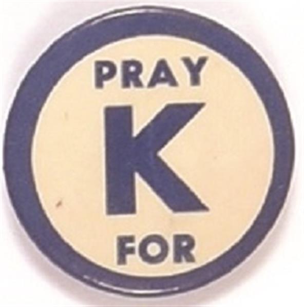 Robert Kennedy Pray for K