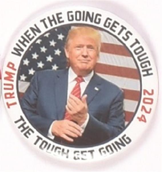 Trump When the Going Gets Tough