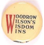 Woodrow Wilsons Wisdom Wins