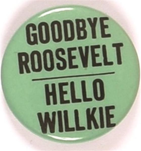 Goodbye Roosevelt, Hello Willkie