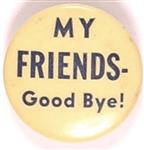 My Friends -- Goodbye