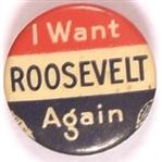 I Want Roosevelt Again