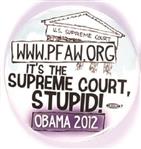 Obama It’s the Supreme Court, Stupid