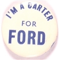 I'm a Carter for Ford