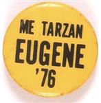 Me Tarzan, Eugene 76