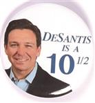 DeSantis is a 10 1/2