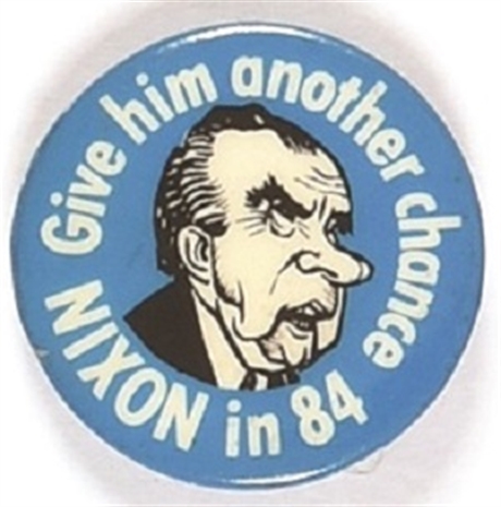 Nixon 1984 Give Him Another Chance