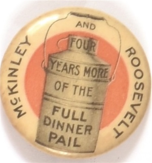 McKinley, Roosevelt Four More Years Full Dinner Pail