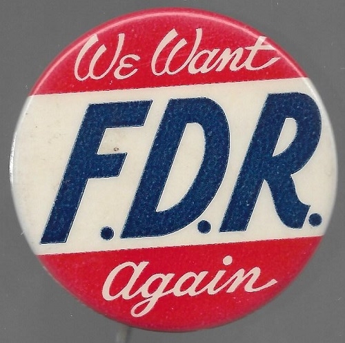 We Want FDR Again Large Celluloid 