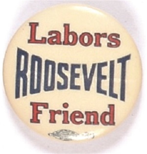 Roosevelt Labors Friend