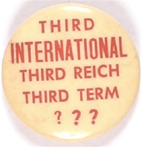 Anti FDR, Third International, Third Reich?