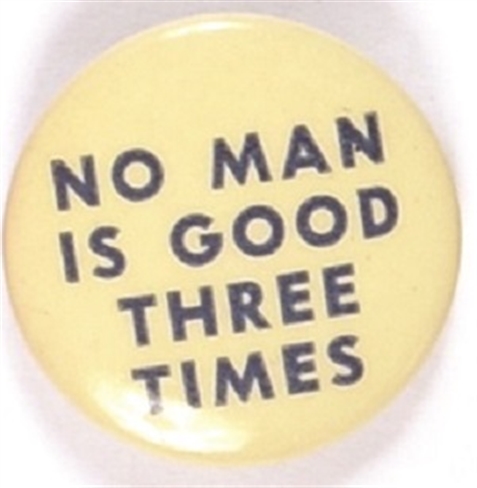 No Man is Good Three Times