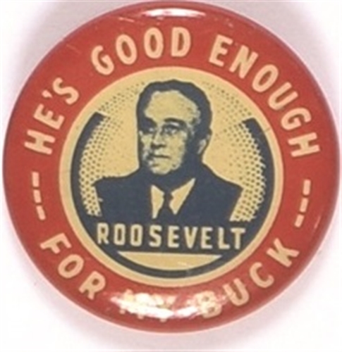 FDR Hes Good Enough for My Buck