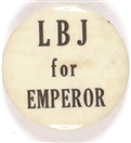 LBJ for Emperor