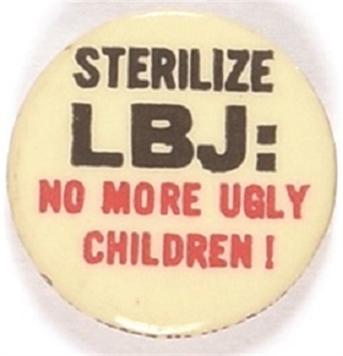 Sterilize LBJ: No More Ugly Children