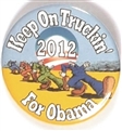 Obama Keep on Truckin'